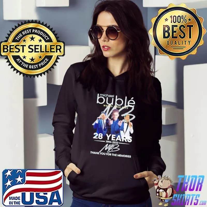 Michael buble world tour 2022 28 years 1994 2022 thank you for the memories trending classic s Hoodie