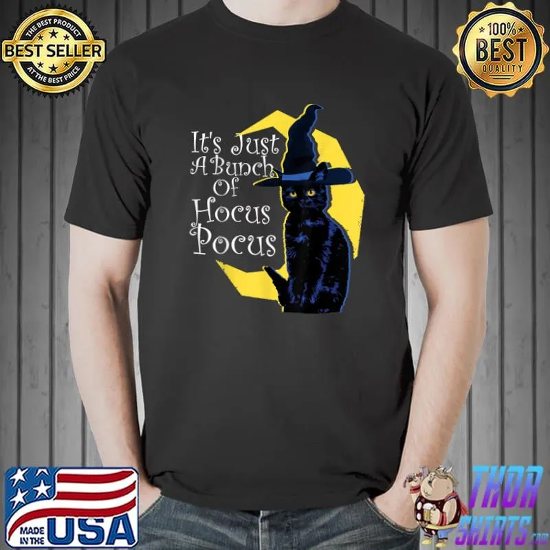 Moon Halloween Black Cat It's Just A Bunch Of Hocus Pocus T-Shirt
