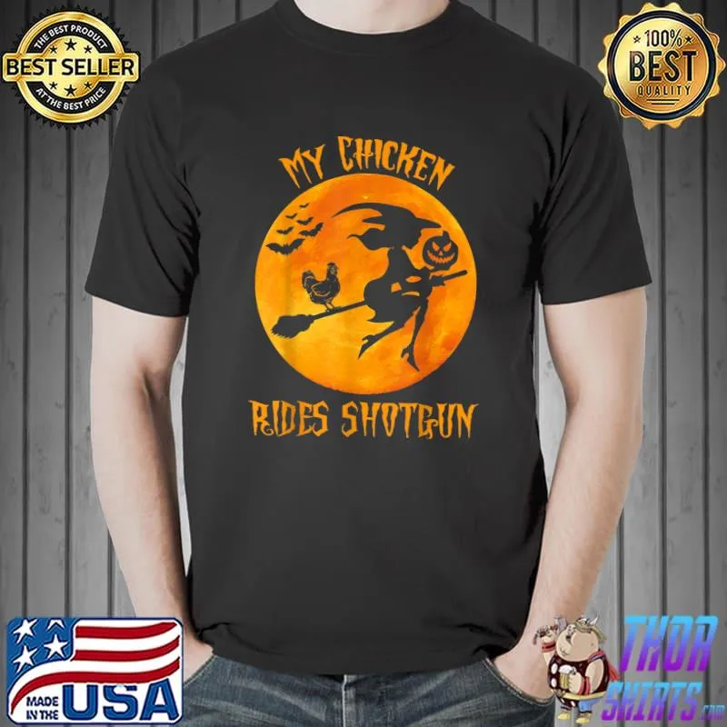 My Chicken Rides Shotgun Witch Riding Broom Blood Moon Halloween Lover T-Shirt