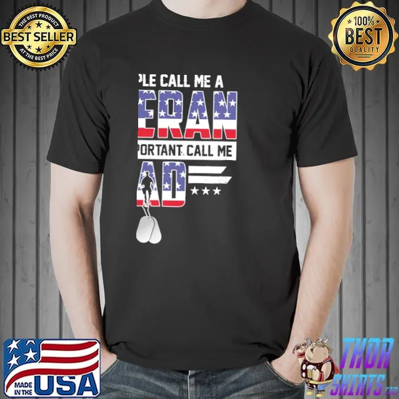 My dad is a veteran veteran dad and American flag shirt