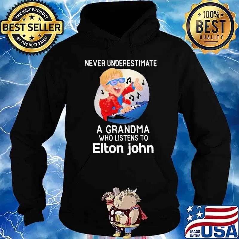 Never Underestimate A Grandma Who Listens To Elton John Shirt Hoodie