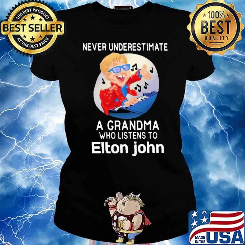 Never Underestimate A Grandma Who Listens To Elton John Shirt Ladies tee