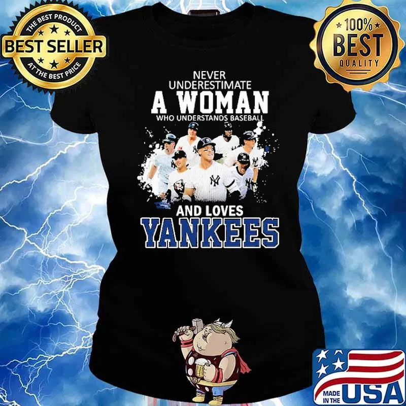 Never Underestimate A Woman Who Understands Baseball And Loves Yankees Shirt Ladies tee