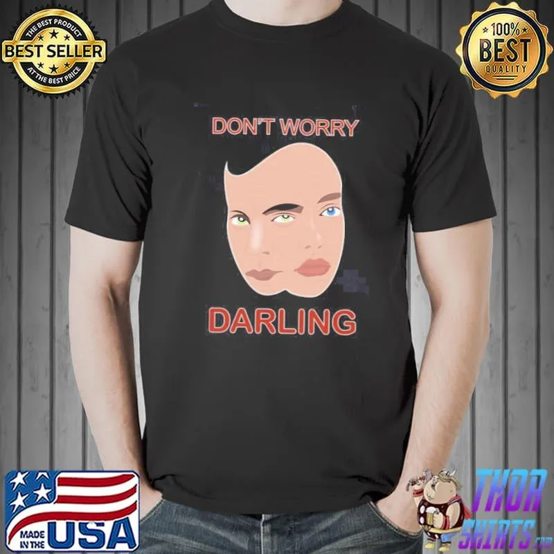New artwork of don't worry darling classic shirt