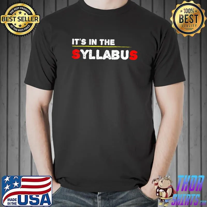 New College Professor It's In The Syllabus T-Shirt