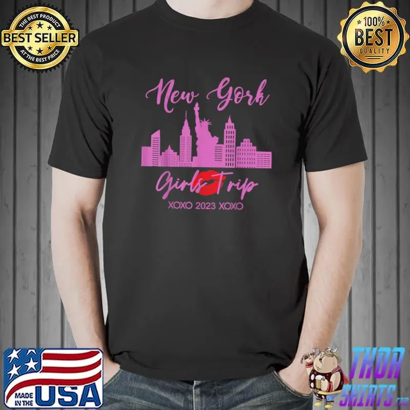 New York Girls Trip 2023 New York Vacation 2023 Liberty Women City T-Shirt