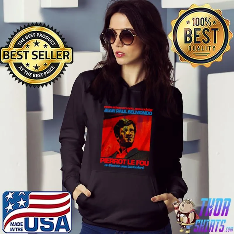 Nice movie jean paul belmondo pierrot le fou T-Shirt Hoodie