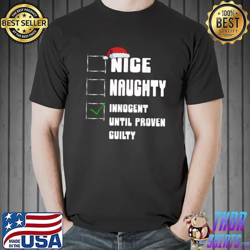Nice Naughty Innocent Until Proven Guilty Hat Santa Christmas T-Shirt