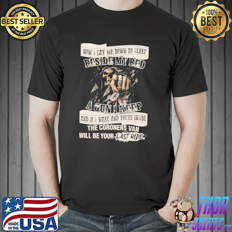 Now I Lay Me Down To Sleep Beside My Bed A Gun I Keep Shirt