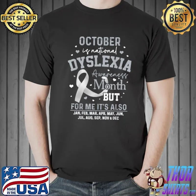 October is dyslexia awareness month silver ribbon classic shirt