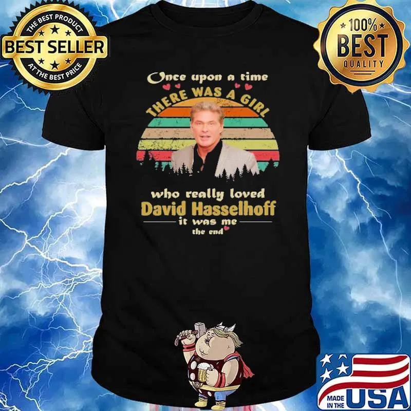 Once upon a time who really loved David Hasselhoff it was me vintage shirt