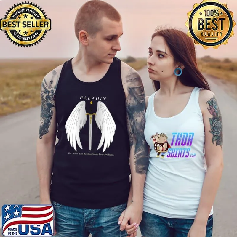 Paladin for when you need to smile your problem wing T-Shirt Tank Top