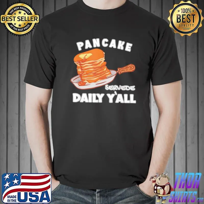Pancake served daily yáll Football pancake classic shirt