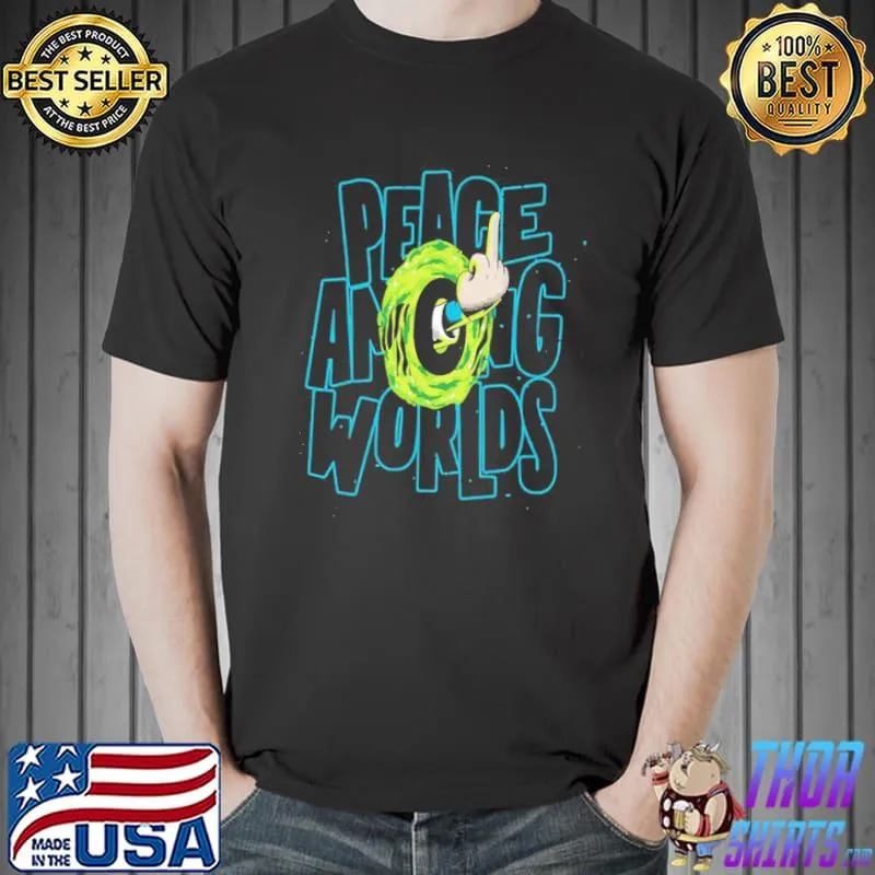 Peace among worlds rick and morty middle finger funny classic shirt
