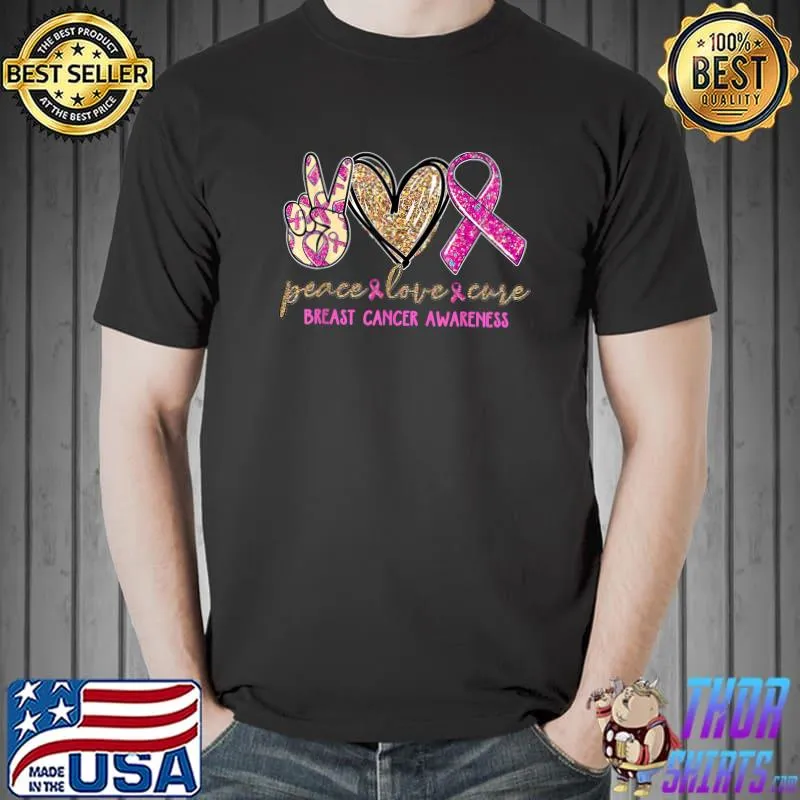 Peace Love Cure Breast Cancer Awareness Pink Ribbon Heart T-Shirt