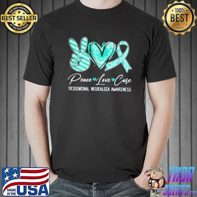 Peace love cure teal ribbon trigeminal neuralgia awareness shirt