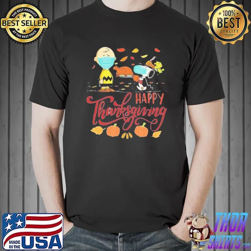 Peanuts thanksgiving Snoopy Charlie brown quarantine happy thanksgiving shirt