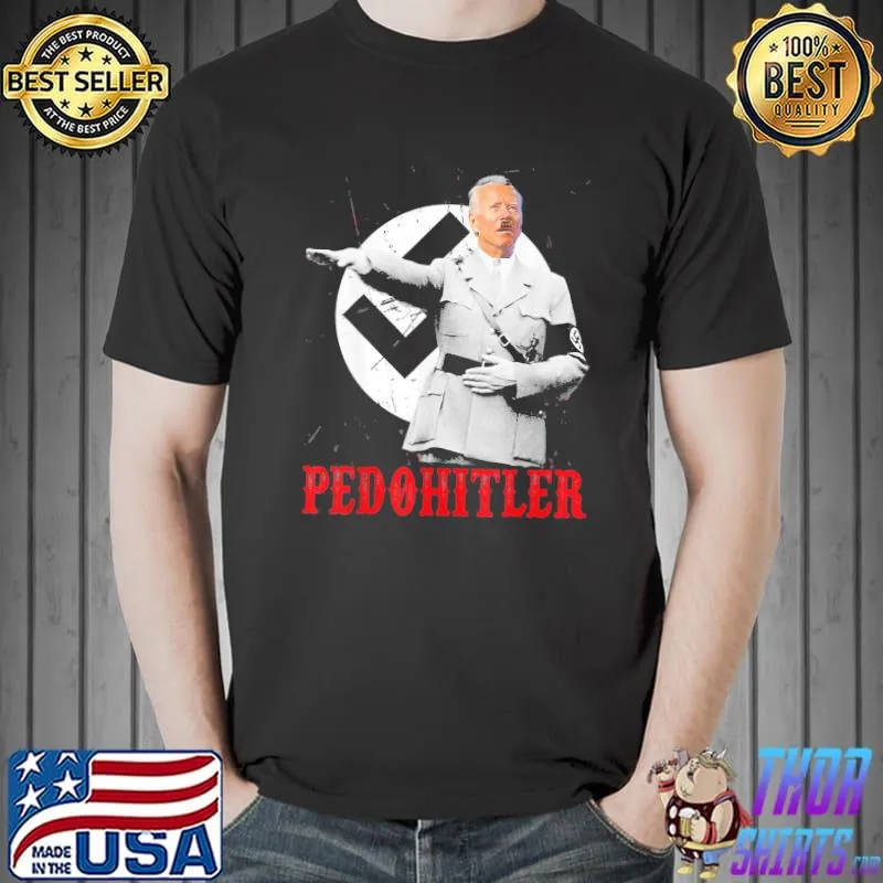 Pedohitler antI Joe Biden meme shirt
