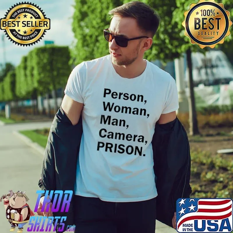 Person woman man camera prison trending shirt