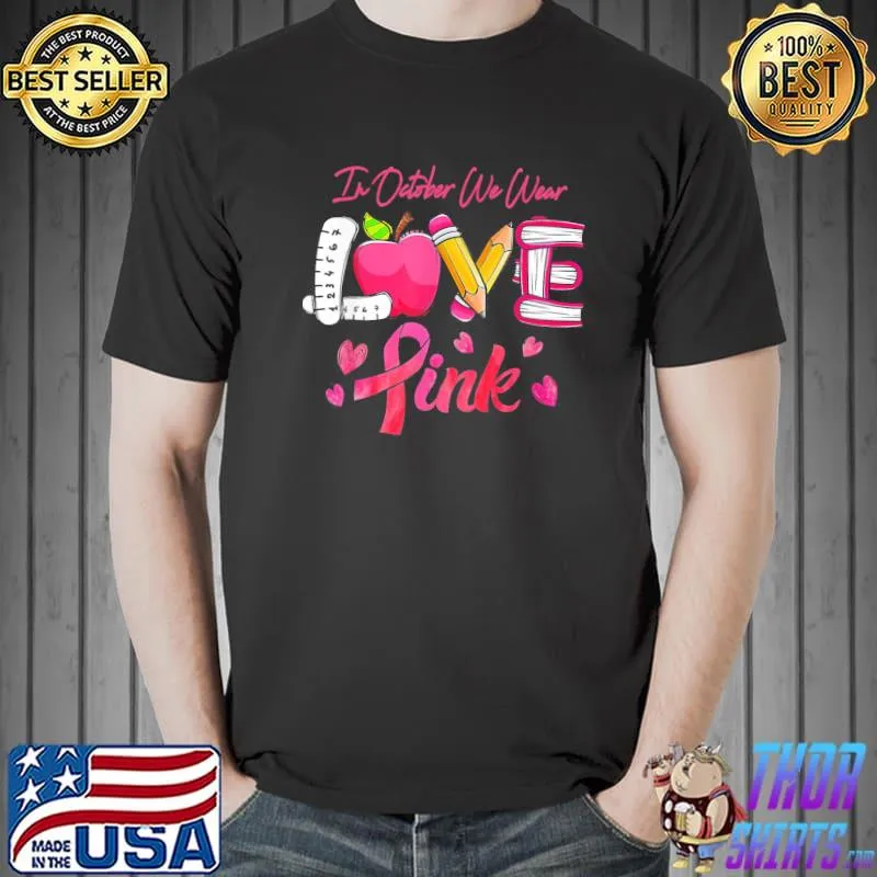 Pink ribbon teacher breast cancer awareness we wear pink shirt