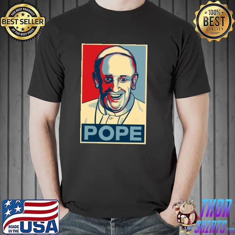 Pope francis hope illustration best pope ever classic shirt