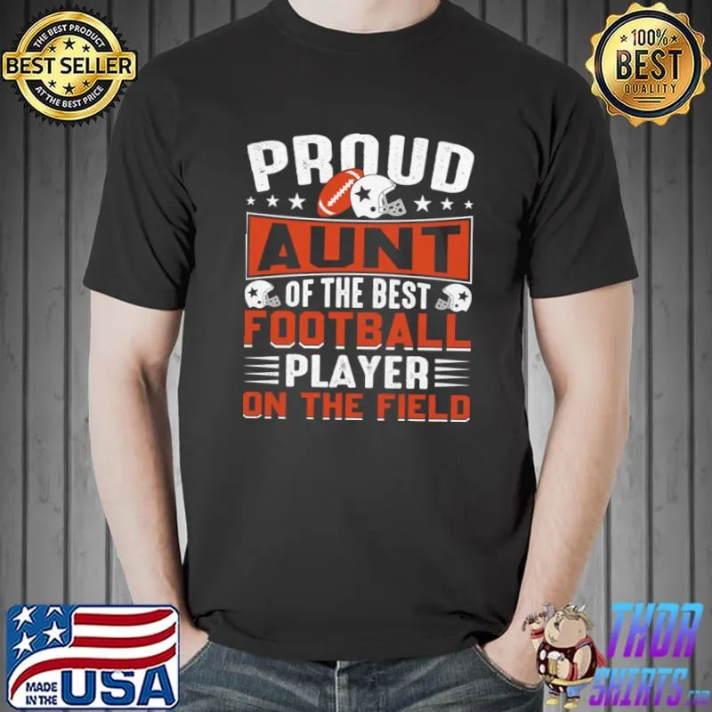 Proud aunt of the best football player on the field helmet football T-Shirt