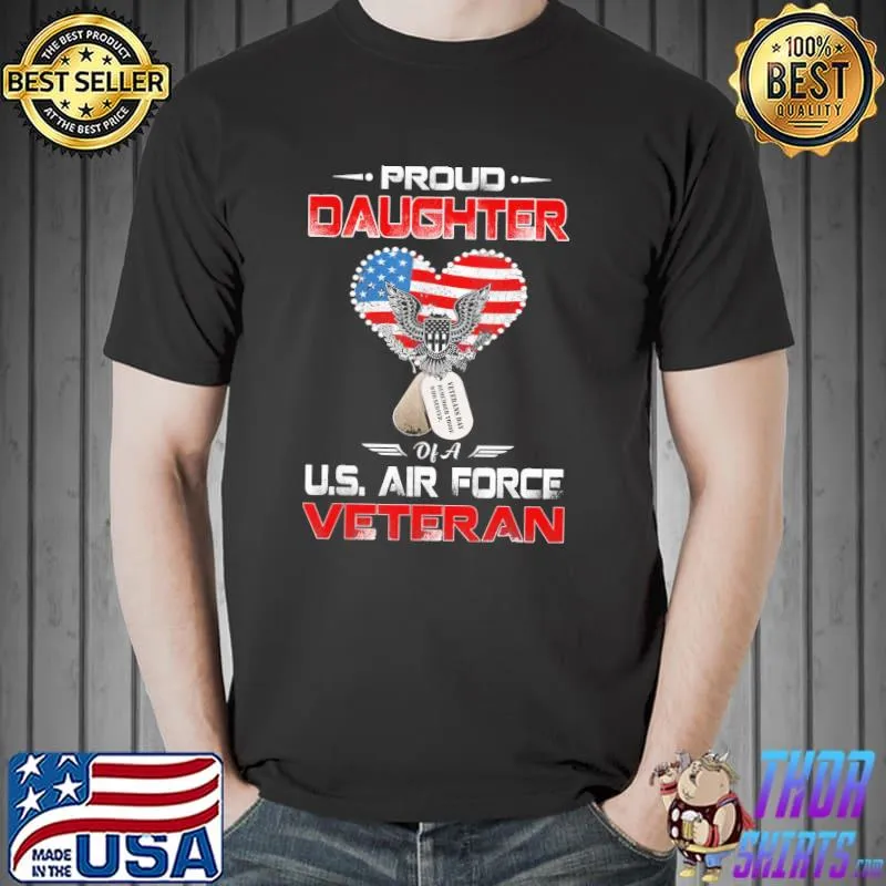 Proud daughter of a u.s. air force veteran shirt