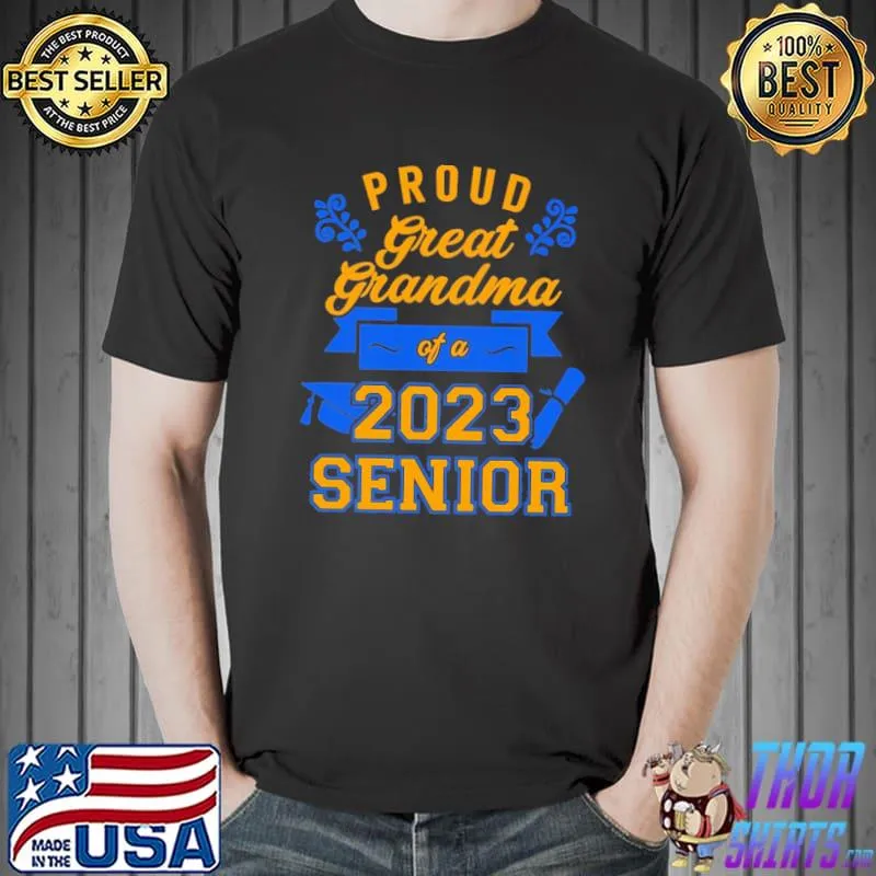 Proud Great Grandma Of A 2023 Senior Shirt
