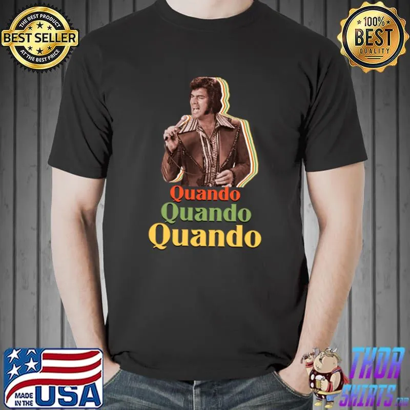 Quando Quando Humperdinck T-Shirt