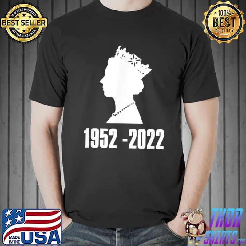Queen of england elizabeth iI 1952 2022 end of an era classic shirt