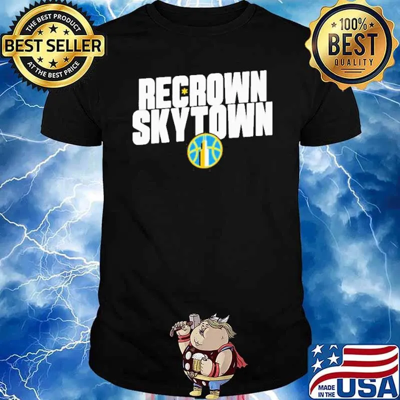 Recrown skytown chicago sky basketball classic shirt