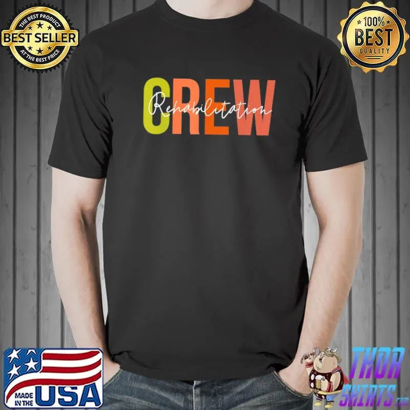 Rehab team retro physical therapy matching rehab crew shirt