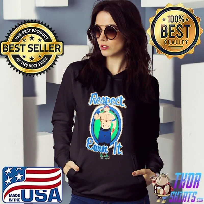 Respect Earn It Shirt Hoodie