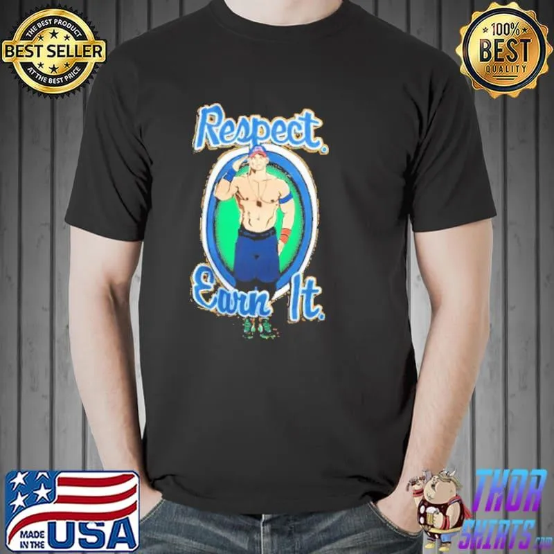 Respect Earn It Shirt