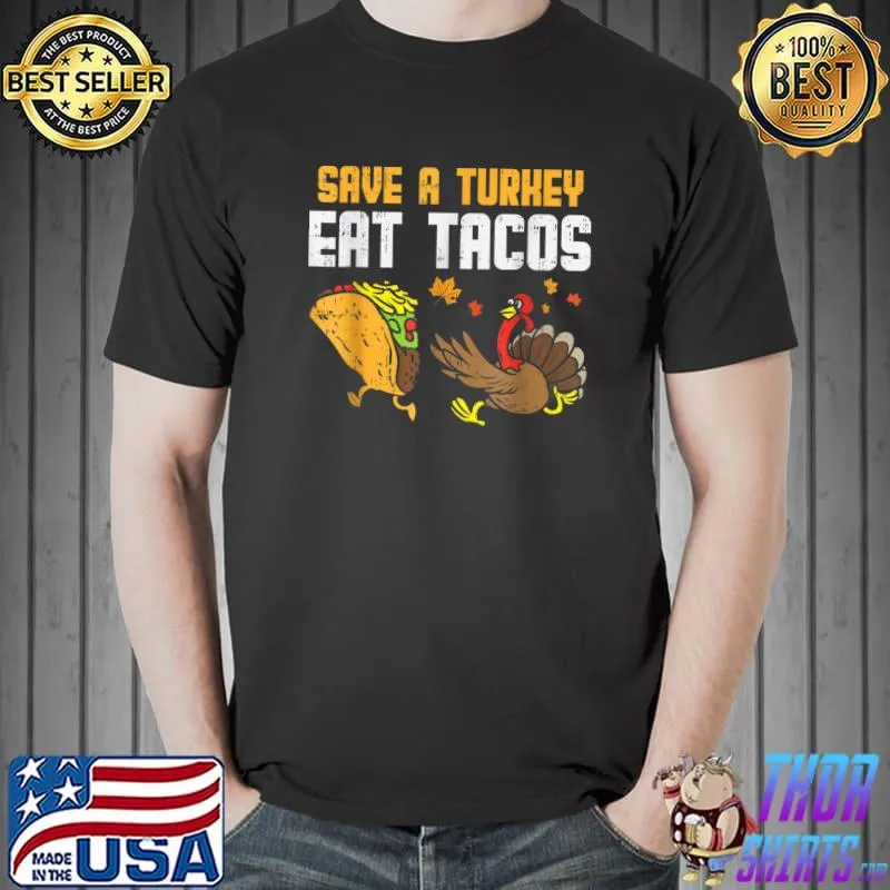 Save Turkey Eat Tacos Mexican Thanksgiving Day T-Shirt