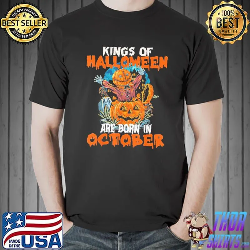 Scary pupkin heads kings of halloween are born in october shirt