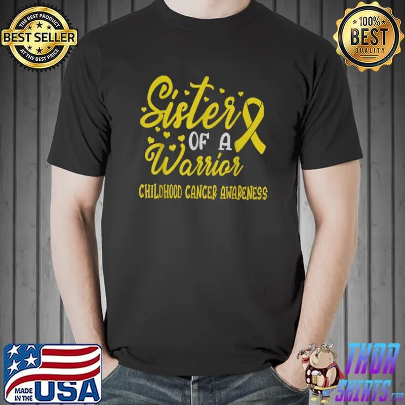 Sister Of A Warrior Childhood Cancer Awareness Support Hearts T-Shirt