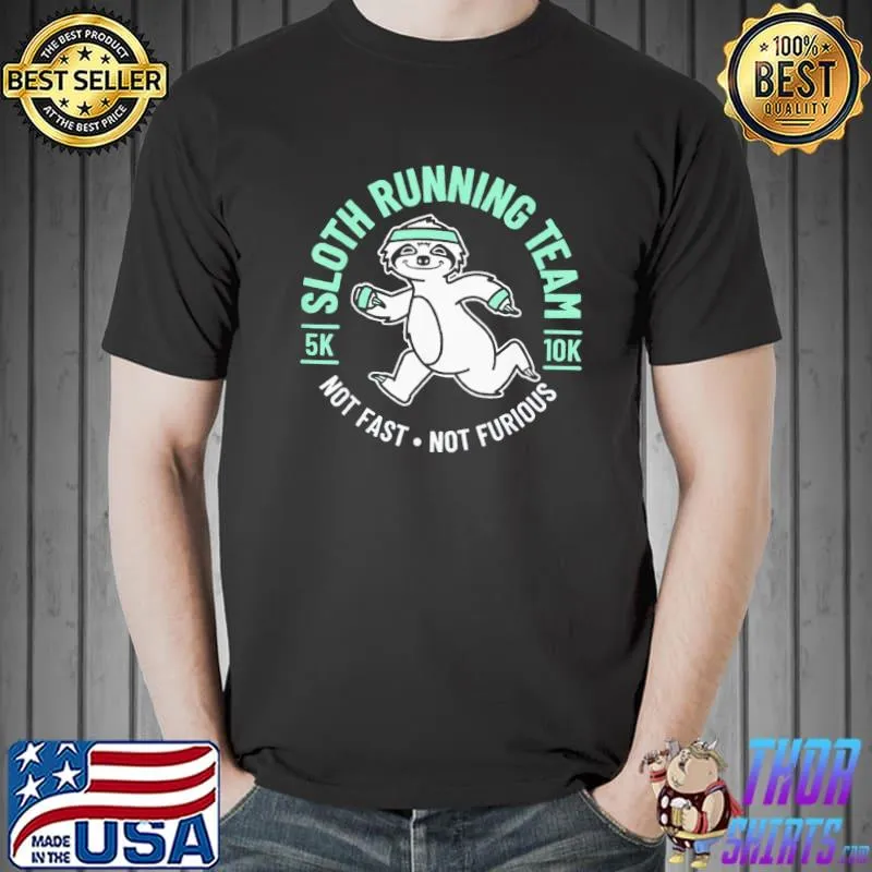 Sloth running team not fast not furious classic shirt
