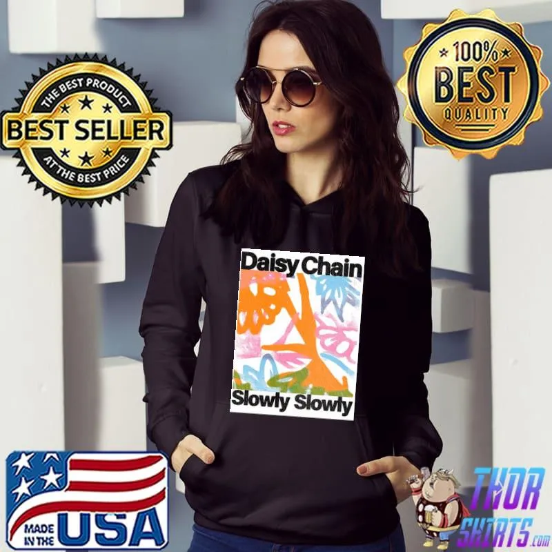 Slowly slowly daisy chain s Hoodie