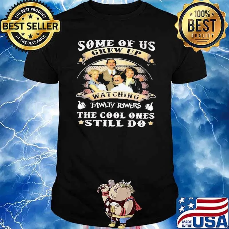 Some Of Us Grew Up Watching Family Towers The Cool Ones Still Do Shirt