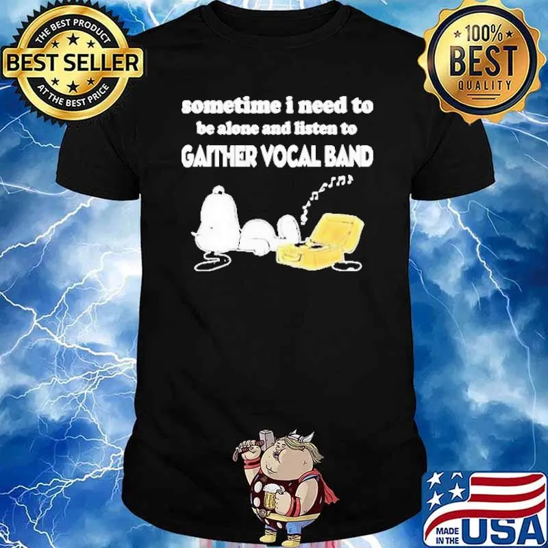 Sometime I Need To Be Alone And Listen To Gaither Vocal Band Snoopy Shirt
