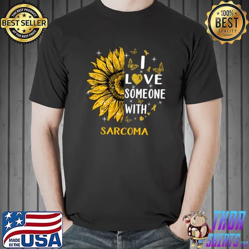 Sparkle Sunflower I Love Someone With Sarcoma Awareness T-Shirt