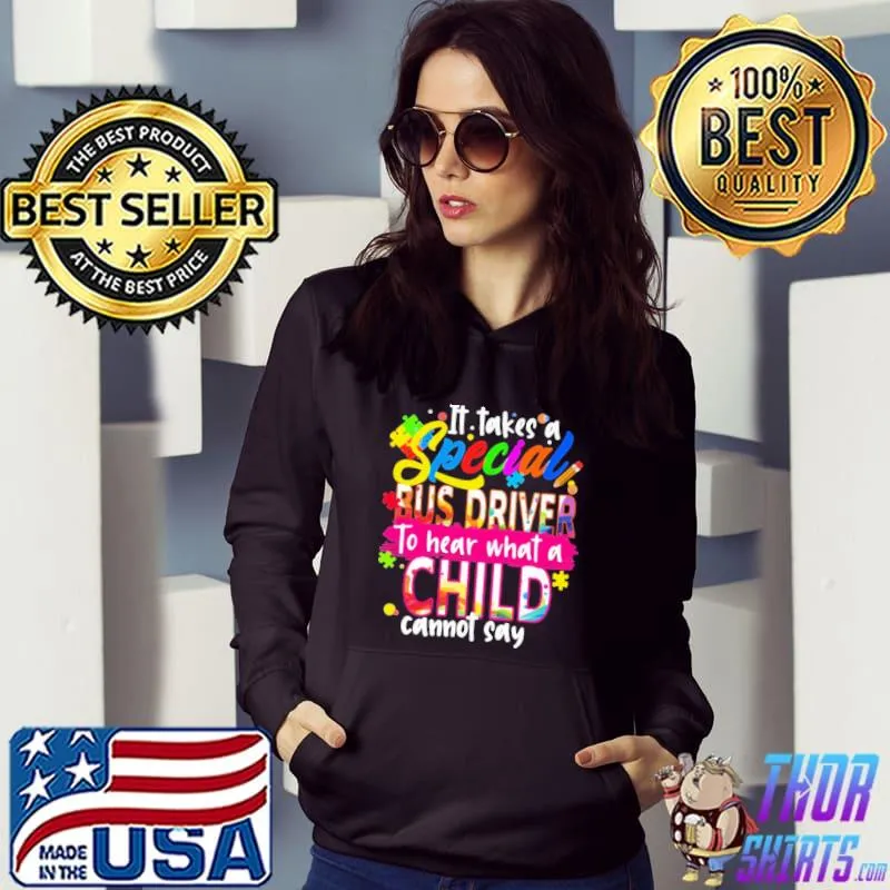 Special Bus Driver To hear What A Child Cannot say s Hoodie
