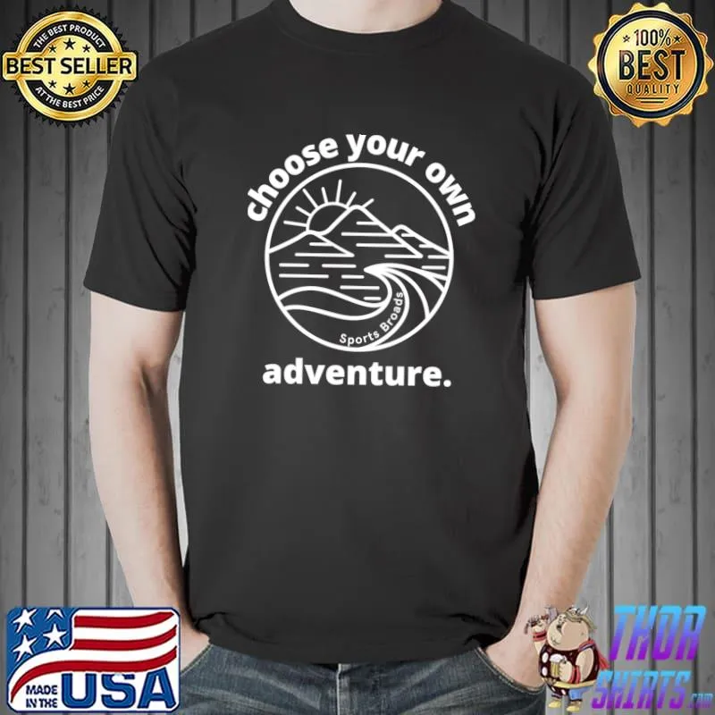 Sports Broads Choose Your Own Adventure T-Shirt