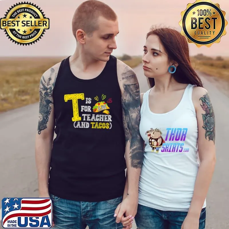 T Is For Teacher and Tacos For Teacher & Tacos Lovers Hearts T-Shirt Tank Top