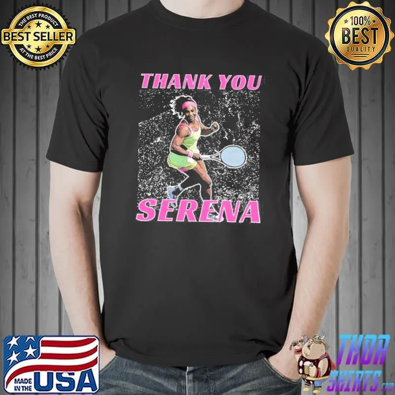 Thank you serena williams classic shirt