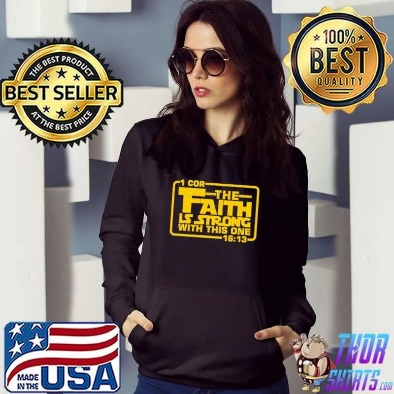 The faith is strong with this one christian funny classic s Hoodie