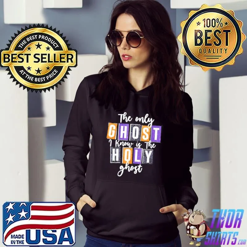 The only ghost I know is the holy ghost halloween costume s Hoodie