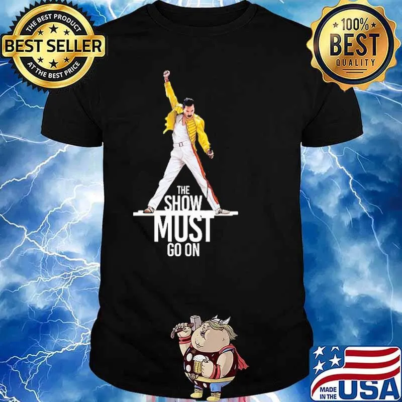 The Show Must Go On Queen Shirt