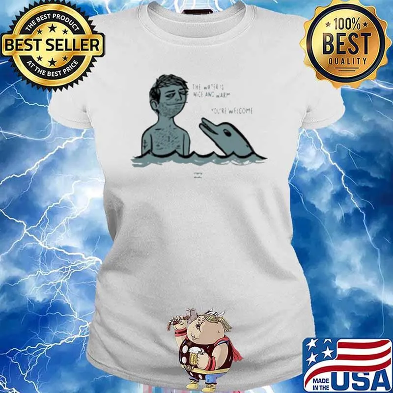 The water is nice and warm you're welcome man and dolphin s Ladies tee